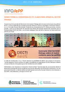 AÑO 5 · Nº 20 · ENERODANDO FORMA AL ECOSISTEMA DE CTI: CLAVES PARA ATRAER AL SECTOR PRIVADO Durante la primera jornada del Seminario Internacional “Diálogo sobre el nuevo contexto para las políticas de CTI