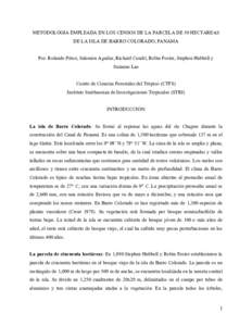 METODOLOGIA EMPLEADA EN LOS CENSOS DE LA PARCELA DE 50 HECTAREAS DE LA ISLA DE BARRO COLORADO, PANAMA Por: Rolando Pérez, Salomón Aguilar, Richard Condit, Robin Foster, Stephen Hubbell y Suzanne Lao Centro de Ciencias 