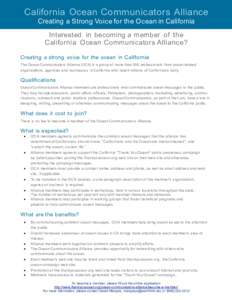 California Ocean Communicators Alliance Creating a Strong Voice for the Ocean in California Interested in becoming a member of the California Ocean Communicators Alliance? Creating a strong voice for the ocean in Califor