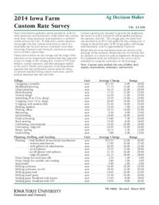 Ag Decision Maker[removed]Iowa Farm Custom Rate Survey Many Iowa farmers perform custom machinery work for other producers and landowners, while others hire custom