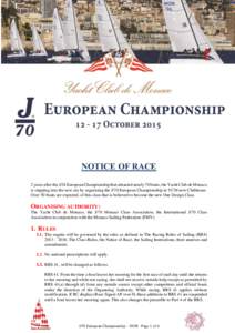 NOTICE OF RACE 2 years after the J/24 European Championship that attracted nearly 70 boats, the Yacht Club de Monaco is stepping into the new era by organising the J/70 European Championship in YCM new Clubhouse. Over 50
