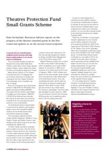 Theatres Protection Fund Small Grants Scheme Kate Carmichael, Resources Adviser, reports on the progress of the theatres awarded grants in the first round and updates us on the second round recipients.