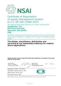 Certificate of Registration of Quality Management System to I.S. EN ISO 13485:2012 The National Standards Authority of Ireland certifies that:  Greatbatch, Inc.