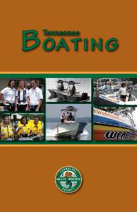 B oating Tennessee Table of contents Tennessee is one of the nation’s leading states offering recreational waterways, and most Volunteer State residents will at some time take advantage of this tremendous