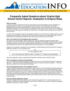 Frequently Asked Questions about Virginia High School Cohort Reports: Graduation & Dropout Rates What is a cohort? A cohort is a group of students who enter the ninth grade for the first time together with the expectatio