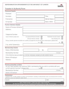 SUPERANNUATION ARRANGEMENTS OF THE UNIVERSITY OF LONDON  Transfer-in Authority Form Personal Details Employer Surname