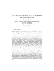 Open problems pertaining to RFID anti-cloning and some observations Benjamin Arazi Dept. of Computer Engineering and Computer Science University of Louisville Louisville, KY 40292