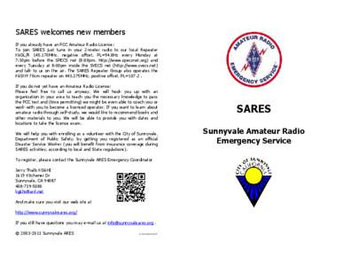 SARES welcomes new members If you already have an FCC Amateur Radio License: To join SARES just tune in your 2-meter radio to our local Repeater