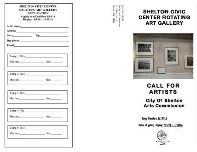 Application Deadline: Display: 9/5/16—Artist name CALL FOR ARTISTS Shelton Arts Commission
