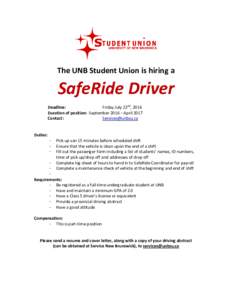The UNB Student Union is hiring a  SafeRide Driver Deadline: Friday July 22nd, 2016 Duration of position: September 2016 – April 2017
