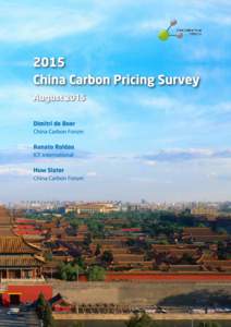 Abstract This report summarises the results of the 2015 China Carbon Pricing Survey. The survey elicited expectations about the future of China’s carbon price from stakeholders in carbon markets in China between May a