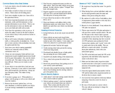 Common Sense is Your Best Defense 1. Lock your vehicle, close all windows and sun roof, and take your keys. 2. Never hide a second set of keys in or on your vehicle. Thieves know all the hiding places. 3. Don’t leave v