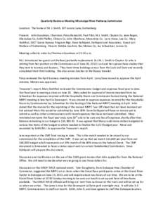 Quarterly Business Meeting Mississippi River Parkway Commission Location: The home of M. J. Smith, 207 Lorenz Lane, Guttenberg Present: John Goodman, Chairman; Patsy Ramacitti, Past Pilot; M.J. Smith, Clayton Co; Jane Re