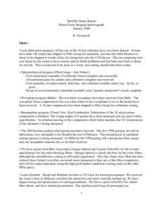 Monthly Status Report Prime Focus Imaging Spectrograph January 2004 K. Nordsieck Optics • Lens fabrication progress: all but one of the 18 lens elements have now been figured. Sixteen