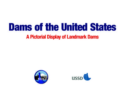 Dams of the United States A Pictorial Display of Landmark Dams Cover: On May 1, 1996, a 505- by 255-foot[removed]by 78-meter) American flag was flown from the downstream face of Hoover Dam. At 726 feet (221 meters). Hoove