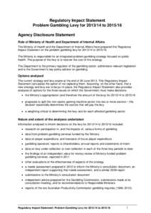 Regulatory Impact Statement Problem Gambling Levy for[removed]to[removed]Agency Disclosure Statement Role of Ministry of Health and Department of Internal Affairs The Ministry of Health and the Department of Internal Aff