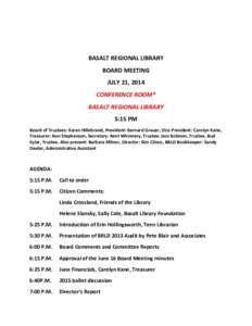 BASALT REGIONAL LIBRARY BOARD MEETING JULY 21, 2014 CONFERENCE ROOM* BASALT REGIONAL LIBRARY 5:15 PM