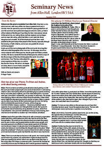 Seminary News from Allen Hall, London SW3 5AA Autumn 2014 From the Rector Welcome to this autumn newsletter from Allen Hall. It has been a very active summer, with many of the men busy on pastoral work and in