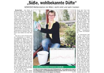 „Süße, wohlbekannte Düfte“ GEWOSIE-Wetterstation im März: recht mild und sehr trocken Bremen-Nord – Der Winter ist Schnee von gestern. Das lange Warten hat ein Ende. „Er ist’s“ frohlockte einst der Dichte