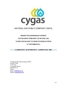 NATURAL GAS PUBLIC COMPANY (DEFA)  REQUEST FOR EXPRESSION OF INTEREST FOR THE SHORT TERM SUPPLY OF NATURAL GAS TO DEFA FOR DELIVERY TO POWER STATIONS IN CYPRUS 27th SEPTEMBER 2012