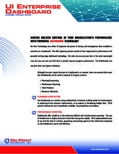 UI ENTERPRISE DASHBOARD AN ON POINT TECHNOLOGY SOLUTION ACHIEVE GREATER CONTROL OF YOUR ORGANIZATION’S PERFORMANCE WITH POWERFUL DASHBOARD TECHNOLOGY