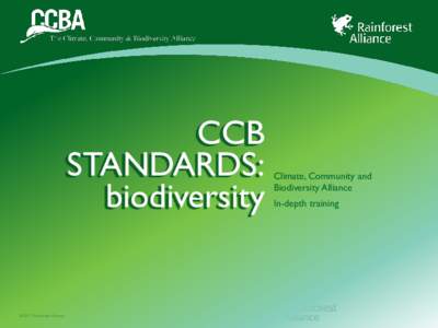 CCB STANDARDS: biodiversity ©2011 Rainforest Alliance