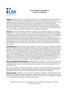 LSA[removed]FUND CIRCLE CASE STATEMENT Summary – Lutheran Services in America (LSA) is setting out on a bold and critical mission to touch the lives of millions of Americans in need by expanding the reach of Lutheran so
