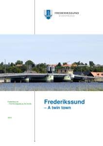 Frederikssund - The Municipality by the fiords. Frederikssund – A twin town