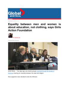 CANADA September 24, 2013 3:59 pm Equality between men and women is about education, not clothing, says Girls Action Foundation