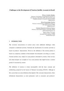 Challenges to the Development of Tourism Satellite Accounts in Brazil Wilson Abrahão Rabahy Professor of the Scholl of Communications and Arts of the University of São Paulo (USP), and researcher of the Foundation Inst