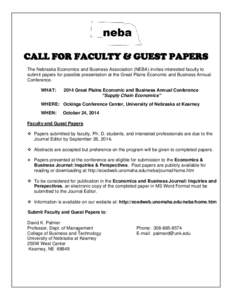 CALL FOR FACULTY & GUEST PAPERS The Nebraska Economics and Business Association (NEBA) invites interested faculty to submit papers for possible presentation at the Great Plains Economic and Business Annual Conference. WH