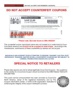 May 30, 2016 [DO NOT ACCEPT COUNTERFEIT COUPONS]  DO NOT ACCEPT COUNTERFEIT COUPONS **Please note: Barcode Scans to Offer #The counterfeit coupon reproduced below was not created by or authorized by CocaCola North