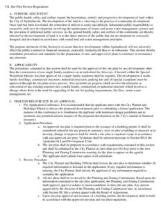 VII. Site Plan Review Regulations A. PURPOSE AND INTENT The public health, safety and welfare require the harmonious, orderly and progressive development of land within the City of Apalachicola. The development of the la