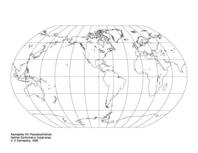 Kavrayskiy VII; Pseudocylindrical; Neither Conformal or Equal-area; V. V. Kavrayskiy; 1939 