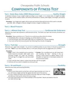 Chesapeake Public Schools  Test 1: Body Mass Index (BMI) Measurement ........................... Healthy Weight A statistical measure of your weight scaled according to your height. It is a simple index of weight-for-hei