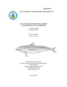 PRD[removed]NOAA TECHNICAL MEMORANDUM NMFS-SEFSC-473 GULF OF MEXICO BOTTLENOSE DOLPHIN STOCK IDENTIFICATION WORKSHOP[removed]March 2000