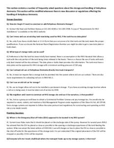 This section contains a number of frequently asked questions about the storage and handling of Anhydrous  Ammonia. This section will be modified whenever there is new discussion or regulations