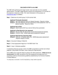 OSA QUICK-START for the AME The AME while performing the triage function must conclude one of six possible determinations. The AME is not required to perform the assessment or to comment on the presence or absence of OSA