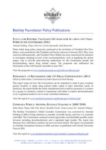 Beckley Foundation Policy Publications  Amanda Feilding, Project Director; Corina Giacomello, Field Researcher These initial drug policy proposals, produced at the invitation of President Otto Pérez Molina, were present