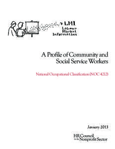 A Profile of Community and Social Service Workers National Occupational Classification (NOC[removed]January 2013