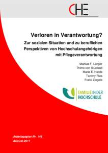 Verloren in Verantwortung? Zur sozialen Situation und zu beruflichen Perspektiven von Hochschulangehörigen mit Pflegeverantwortung Markus F. Langer Thimo von Stuckrad