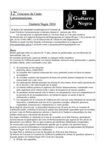 12º Concurso de Canto Latinoamericano Guitarra Negra 2016 Se llama a los interesados en participar en el Concurso de Canto Folclórico Latinoamericano a realizarse durante el presente año 2016.Las inscripciones se real