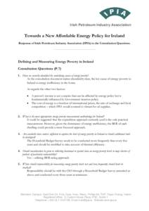 Irish Petroleum Industry Association  Towards a New Affordable Energy Policy for Ireland Response of Irish Petroleum Industry Association (IPIA) to the Consultation Questions. ____________________________________________