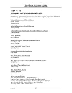 WATER SUPPLY IMPROVEMENT PROJECT DRAFT ENVIRONMENTAL IMPACT REPORT SECTION 6.0 AGENCIES AND PERSONS CONSULTED The following agencies and persons were consulted during the preparation of the EIR: