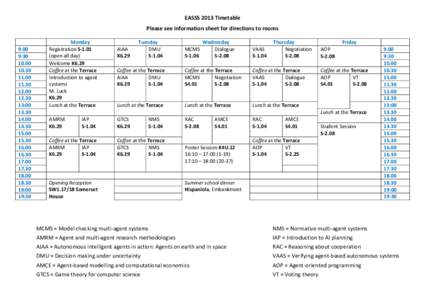 EASSS 2013 Timetable Please see information sheet for directions to rooms: