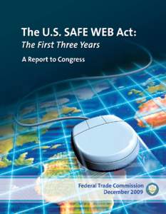 The U.S. SAFE WEB Act: The First Three Years: A Federal Trade Commission Report to Congress (December 2009)