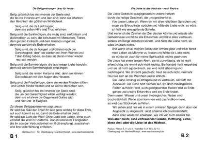 Die Seligpreisungen Jesu für heute:  Selig, glücklich bis ins Innerste der Seele sind, die bis ins Innerste arm und leer sind; denn sie erfahren den Reichtum der göttlichen Wirklichkeit. Selig sind, die da Leid tragen