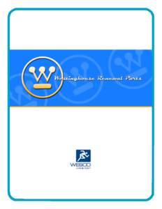 WESCO Distribution Your One Source Solution for Westinghouse Renewal Parts WESCO’s heritage extends back to 1922 when we were formed with the purpose of selling and distributing Westinghouse manufactured products. WES