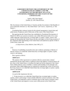 AGREEMENT BETWEEN THE GOVERNMENT OF THE UNITED STATES OF AMERICA AND THE GOVERNMENT OF THE REPUBLIC OF LATVIA CONCERNING FISHERIES OFF THE COASTS OF THE UNITED STATES April 8, 1993, Date-Signed