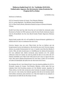 Diskursu badak husi S.E. Sr. Yoshitaka HANADA, Embaixador Japaun, iha Seremonia Asina Kontratu ba Projetu GGP 3 (Tolu) 23 Outobru 2013 Senhoras no Senhores, S.E. Sr. Fernando Lasama de Araujo, Vise-Primeiru Ministru